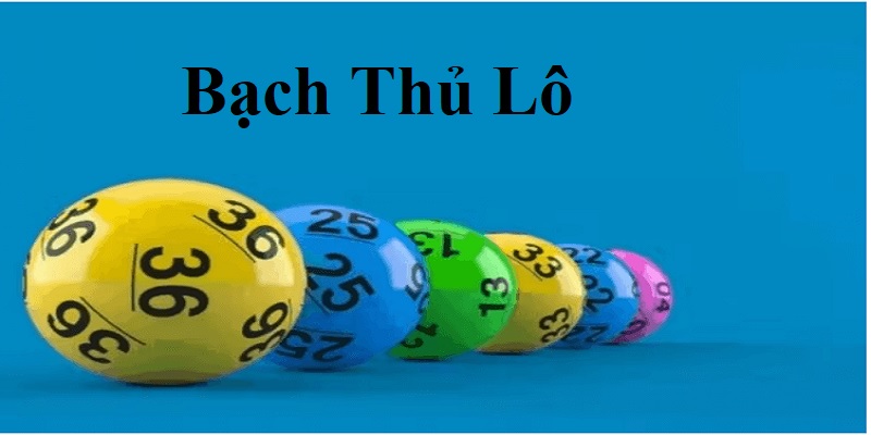 cách săn bạch thủ lô đẹp