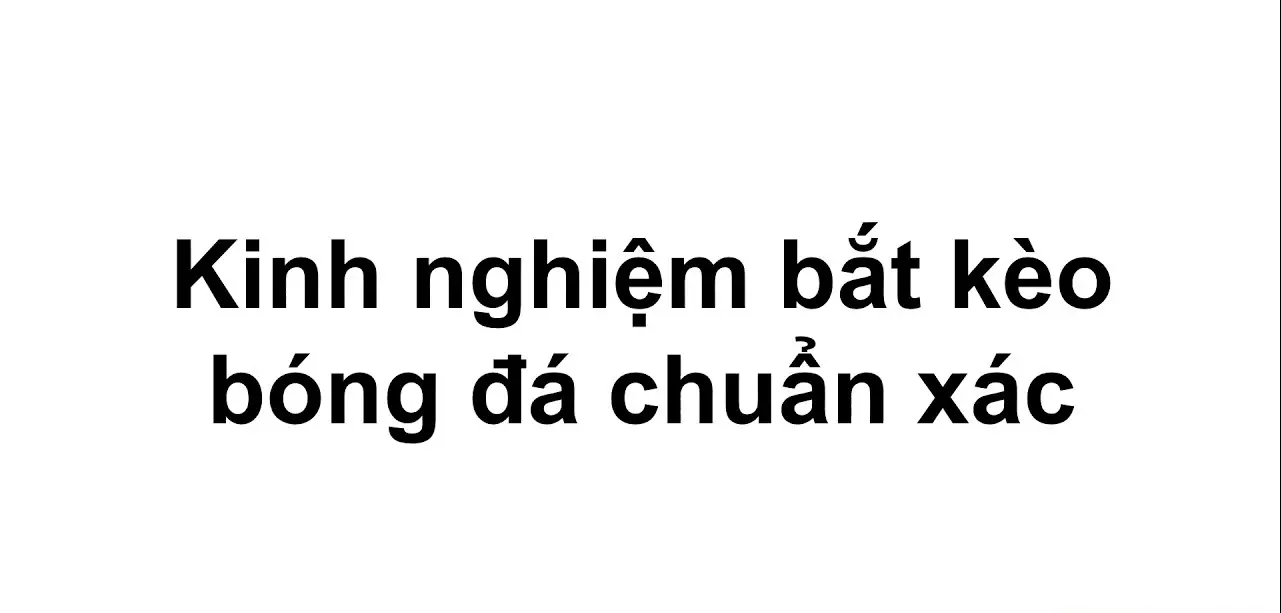 kinh nghiệm bắt kèo bóng đá