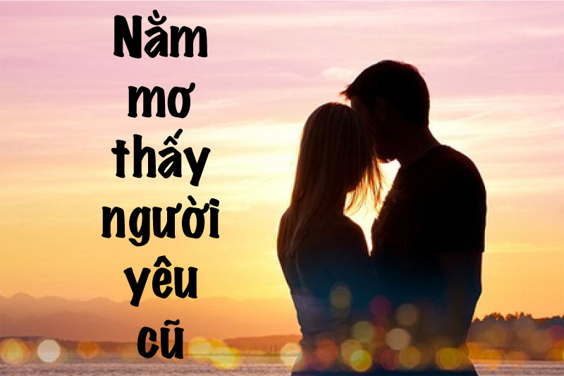 Nằm mơ thấy người yêu cũ đánh lô đề con gì? Nằm mơ thấy người yêu cũ đánh lô đề con gì? - Con số may mắn